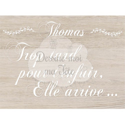 Pancarte Mariage "Trop tard pour t'enfuir, elle arrive"- bois clair avec personnalisation